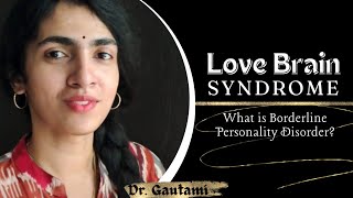 Borderline Personality Disorder AKA quotLove Brainquot syndrome  Tamil  DrGautami [upl. by Ofelia]