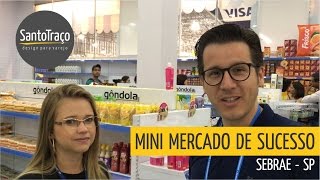 MINI MERCADO DE SUCESSO  SEBRAE  SANTO TRAÇO [upl. by Adlev]