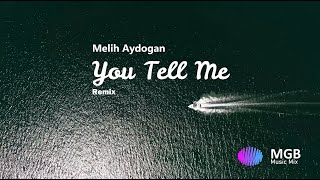 Melih Aydogan  You Tell Me Remix [upl. by Javed]