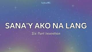 Sanay Ako Na Lang  Six Part Invention Lyrics [upl. by Mathilda197]