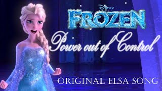 Power Out of Control  an original Frozen song sung by Elsa [upl. by Ivy241]