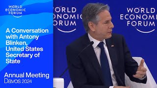 A Conversation with Antony Blinken United States Secretary of State  Davos 2024  WEF [upl. by Anilatac443]