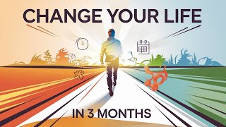 CHANGE YOUR LIFE IN 3 MONTHS Watch before 2025 [upl. by Refinnaj]