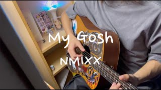 coverMy Gosh ♪NMIXX [upl. by Arjan]