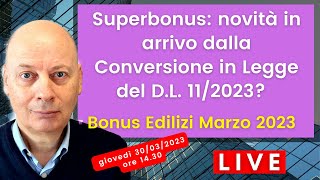 Superbonus novità in arrivo dalla Legge di conversione del Decreto 112023 [upl. by Aelaza]