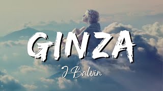 J Balvin  Ginza LyricsLetra [upl. by Nytnerb]