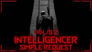 INTELLIGENCER  VOL02  SIMPLE REQUEST [upl. by Frear]