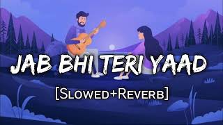 jab bhi teri yaad aayegi slowed and reverb  jab bhi teri yaad aayegi lofi  reverberation  sad [upl. by Gotcher984]