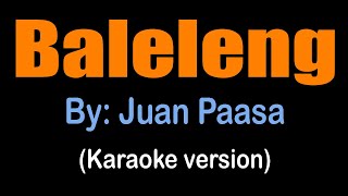 BALELENG  Juan Paasa karaoke version [upl. by Dam922]