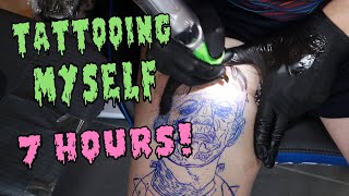 TATTOOING MYSELF FOR 7 HOURS BRUTAL [upl. by Jill]