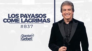 Dante Gebel 837  Los payasos come lágrimas [upl. by Azial584]