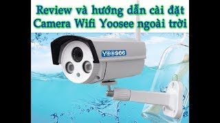 Camera wifi  yoosee A6B ngoai troi Huong dan cai dat [upl. by Alioz]