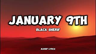 Black Sherif  January 9th Lyrics [upl. by Jacquelyn]