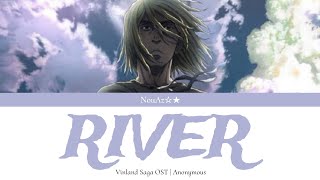 River  Anonymous Vinland Saga OP 2  Lyrics Eng [upl. by Shannen]