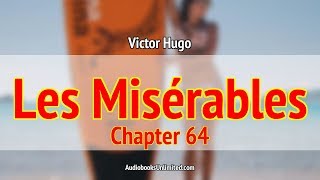 Les Misérables Audiobook Chapter 64 [upl. by Nnylakcaj]