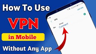 Mobile Ka Vpn Kaise Use KareHow To Use Vpn In Pakistan On AndroidAndroid Vpn Settings [upl. by Ardna]