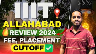 IIIT Allahabad College Review 2024 🔥 Highest Placement 135 CPA  IIIT Allahabad Cutoff 2024 [upl. by Ahsein132]