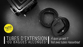 TUBES DEXTENSION quotOU BAGUES ALLONGESquot  À quoi ça sert  Test avec tubes Hasselbald [upl. by Bigg261]