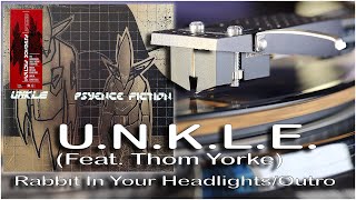 UNKLE feat Thom Yorke  Rabbit In Your Headlights  Outro  2019 Vinyl Reissue [upl. by Auop]