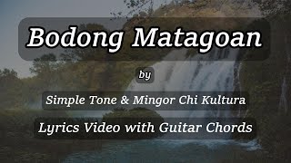 Bodong Matagoan by Simple Tone amp Mingor Chi Kultura  Lyrics Video with Guitar Chords [upl. by Joice701]