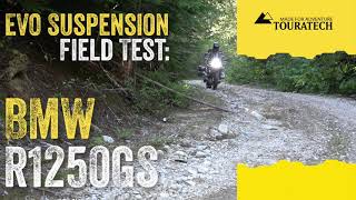 Field Test Touratech EVO Suspension  BMW R1250GS [upl. by Airlie719]