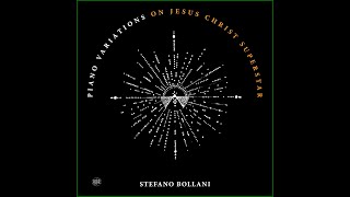 5 tracks from the album quotPiano variations on JESUS CHRIST SUPERSTARquot by STEFANO BOLLANI 2019 [upl. by Lleznov437]