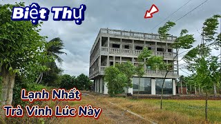 Nơi lạnh nhất lúc này biệt thự bỏ hoang hai người ra đi ở Trà Vinh [upl. by Leviram]