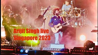 Arijit Singh Live Concert Singapore 2023 skip to 4000 for Soulful Music  This man is special [upl. by Aneehs]