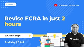 FCRA Revision in just 2 hours  Amit Popli  Uacademy CA Final Live [upl. by Farmann626]