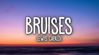 Lewis Capaldi  Bruises Lyrics [upl. by Airuam403]