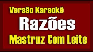 Mastruz com Leite  Razões  Karaokê [upl. by Atterol51]