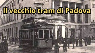 Storia del vecchio tram di Padova  VenetoStoria [upl. by Ronoc820]