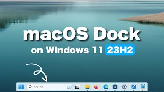 How to Customize Windows 11 23H2 Taskbar To Look Like macOS Dock [upl. by Cheshire147]