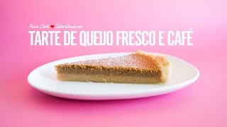 Tarte de Queijo Fresco e Café [upl. by Archambault]