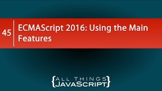 ECMAScript 2016 Using the Main Features [upl. by Bogart]