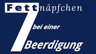 7 Fettnäpfchen bei einer Beerdigung [upl. by Bartie]