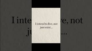 Intend to live not just exist mindset motivation stayinspired [upl. by Rachael]