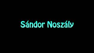 Learn How To Pronounce Sandor Noszaly [upl. by Cindie]