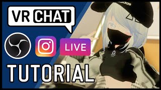 OUTDATED 2023 Stream VRChat to Instagram Live with OBS  Tutorial [upl. by Coralie770]