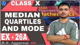 Median Quartiles and Mode Class 10th Math Exercise 26A one shot  RSAggarwal Math  ICSE MATH [upl. by Zak]