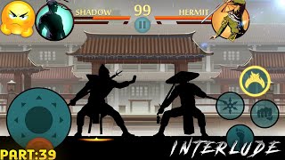 DEFEATING quotHERMITquot IN INTERLUDE 🤩🤩  SHADOW FIGHT 2  PART39 [upl. by Juliana675]