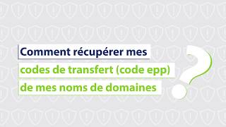 Comment récupérer mes codes de transfert code epp de mes noms de domaines [upl. by Enier770]