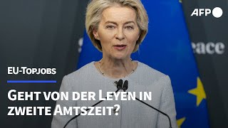 EUTopjobs Bleibt von der Leyen Kommissionspräsidentin  AFP [upl. by Rhyne]