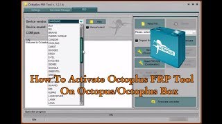 How To Activate Octoplus FRP Tool On OctopusOctoplus Box [upl. by Gerrit244]