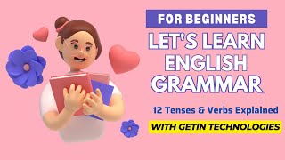 Communication Skill Training  English Grammar 12 Tenses amp Verbs Explained  Getin Technologies [upl. by Enenej]