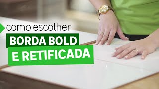 Piso com borda bold ou retificada Entenda a diferença [upl. by Lienahs]