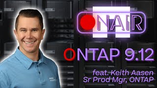 ONTAP 912 Updates with Keith Aasen  NetApp ONAIR [upl. by Yelreveb477]