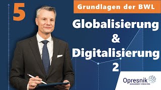 Vorlesung Grundlagen der BWL für alle Teil 5  Globalisierung amp Digitalisierung 2 [upl. by Alver]