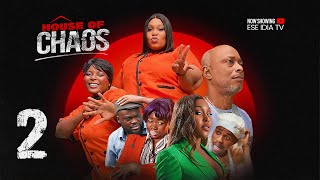 House of Chaos Ep 2  Ekama Etim Inyang Ese Idia Omozele Gabriel  New Nollywood Series 2024 [upl. by Yrolam633]