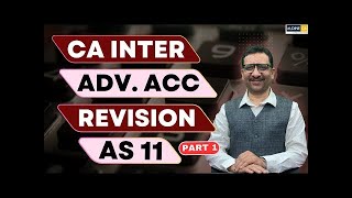 CA Inter  Advanced Accounting  Revision Video  AS 11  by CA Parveen Sharma Sir  Aldine CA Class [upl. by Adnuhsat]